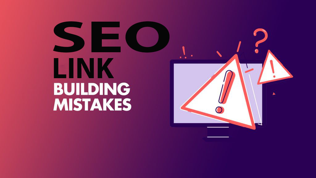 SEO Link Building Mistakes